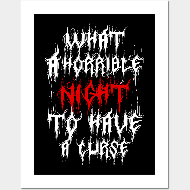 what a horrible night to have a curse Wall Art by DeathAnarchy